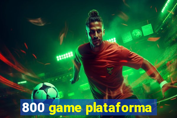 800 game plataforma